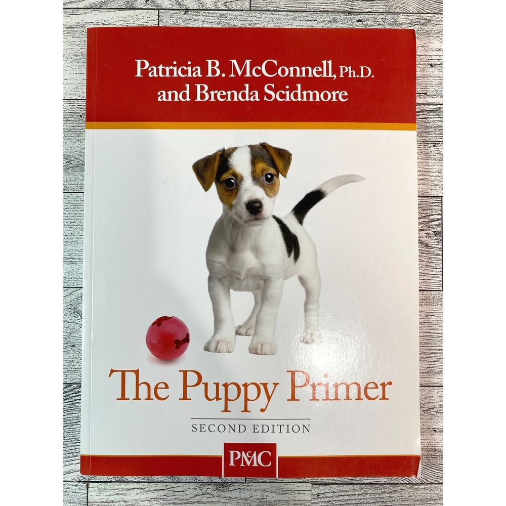 The Puppy Primer McConnell  Scidmore 2010 2nd Ed Dog Training Positive Reinforce